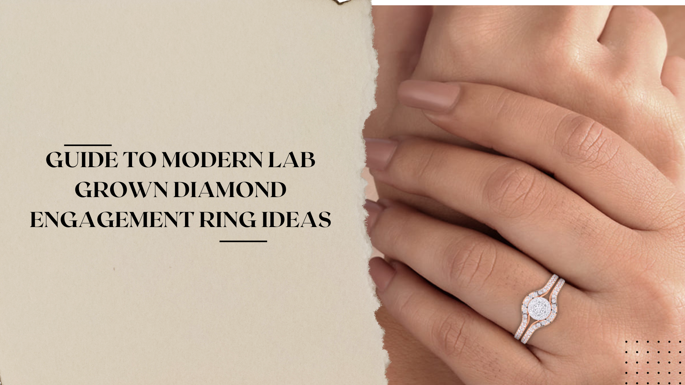 Guide To Modern Lab Grown Diamond Engagement Ring Ideas
