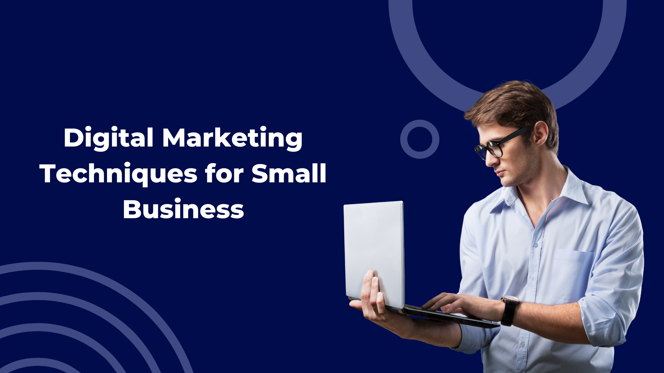 Digital Marketing Techniques for Small Business